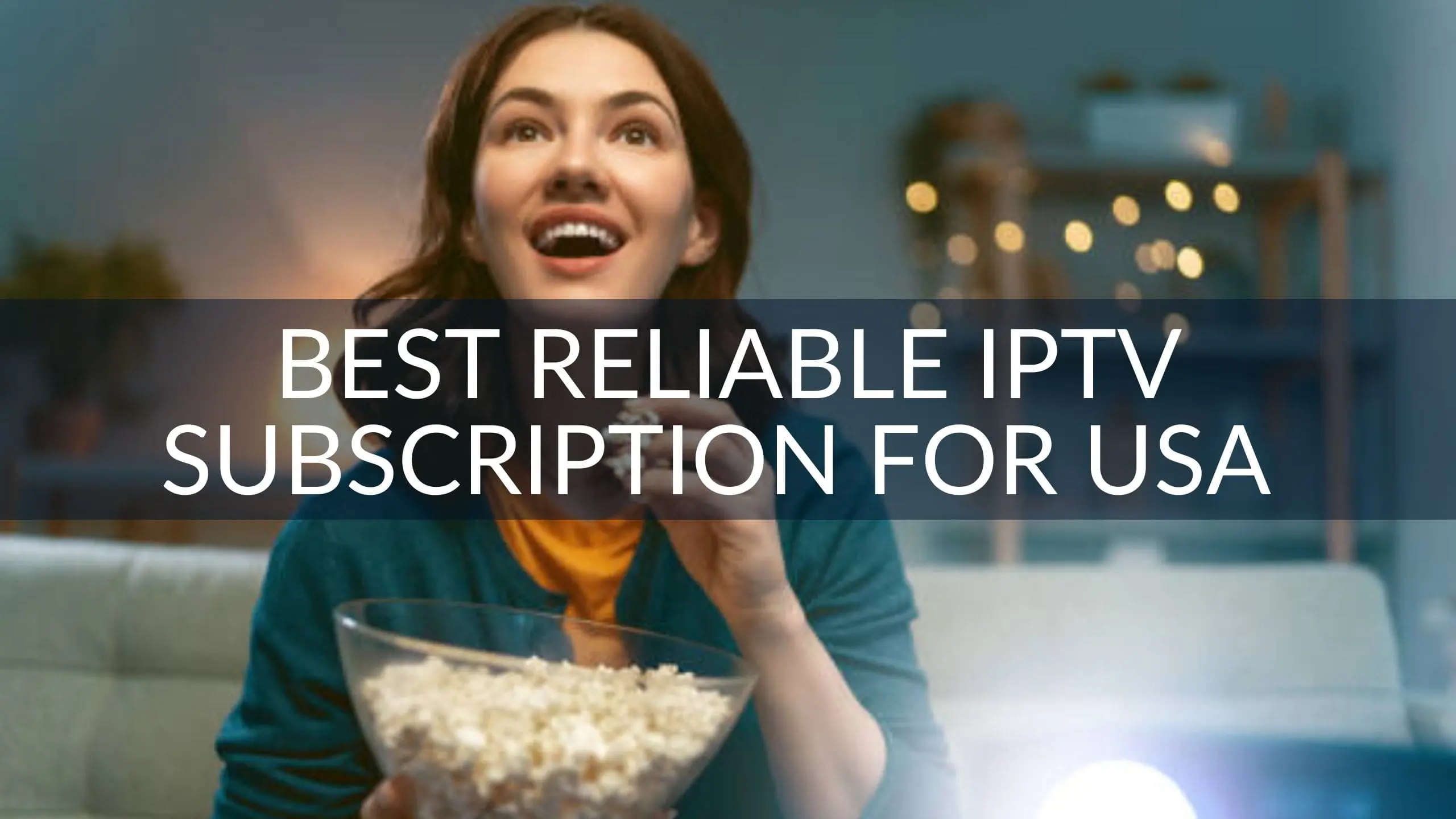 Best Reliable IPTV Subscription for USA Channels
