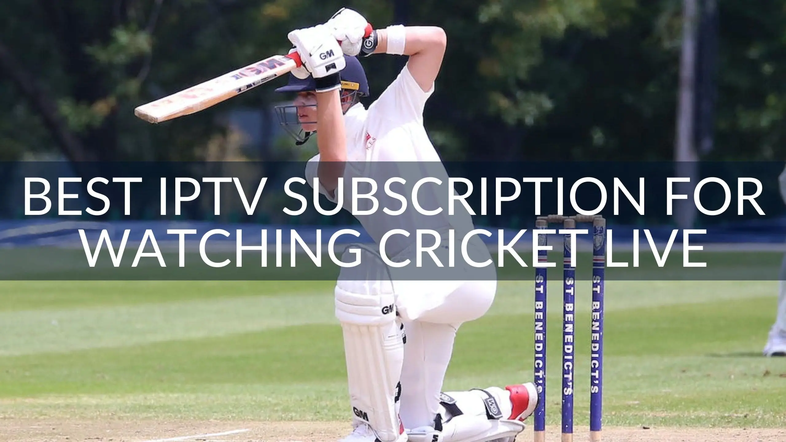 Best IPTV subscription for watching cricket Live