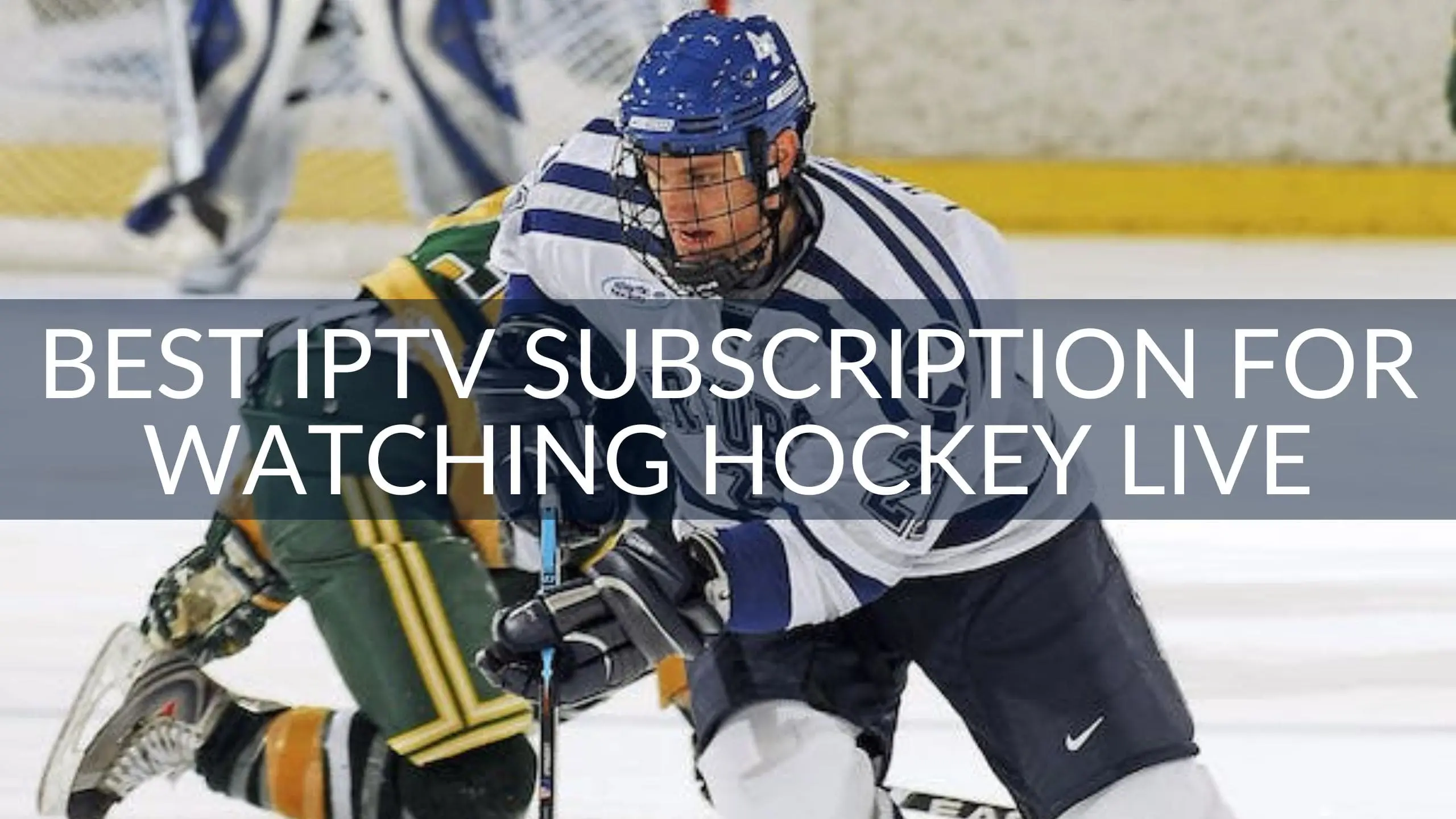 Best IPTV Subscription for Watching Hockey Live