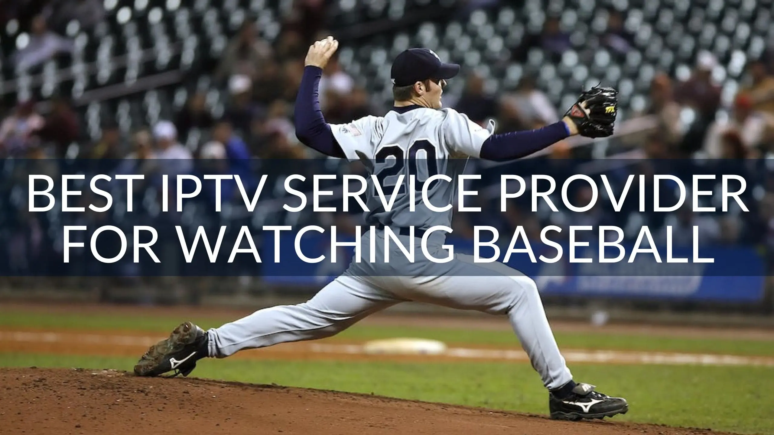 Best IPTV Service provider for watching Baseball live