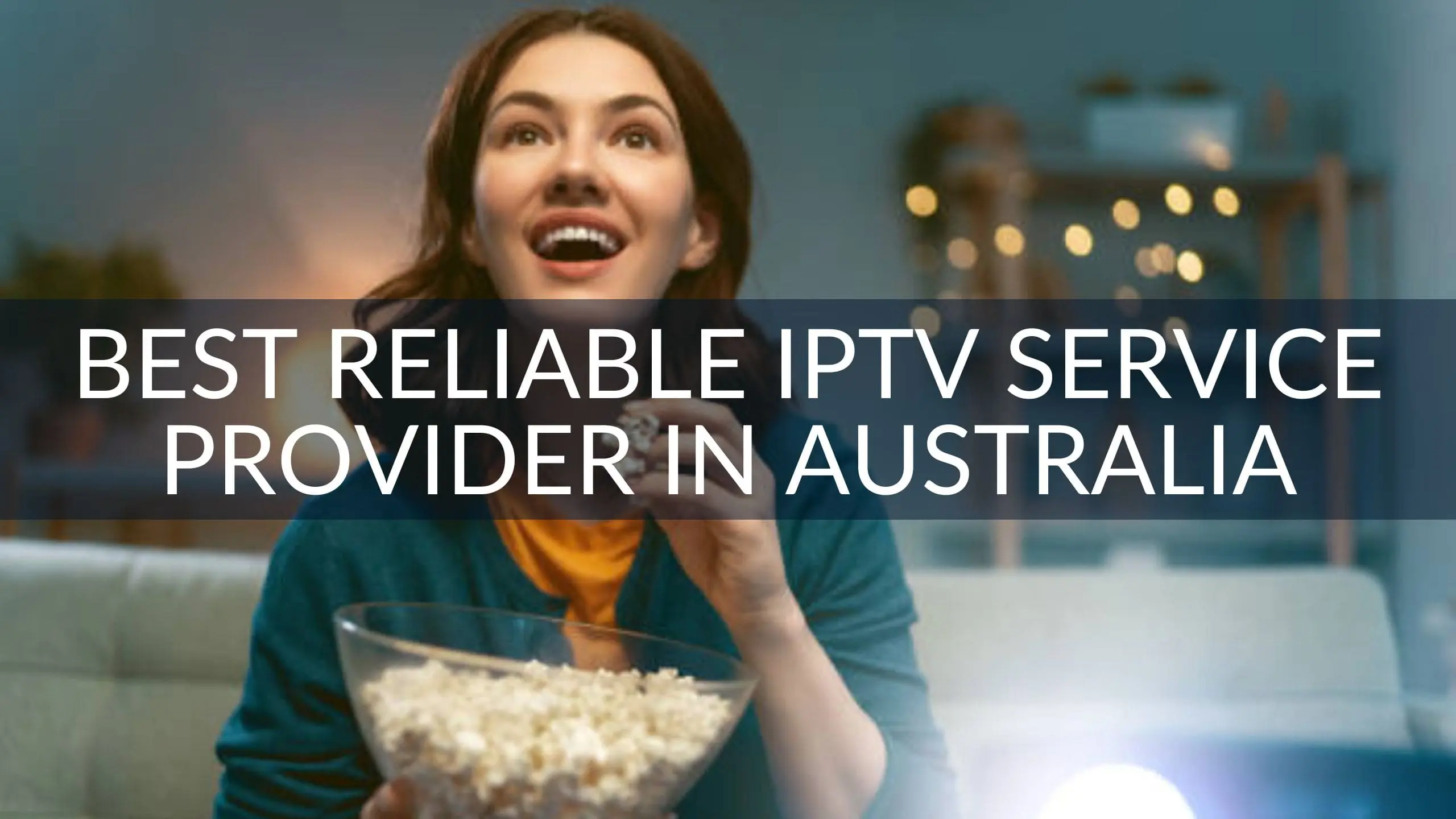 Get Best Reliable IPTV Service Provider in Australia
