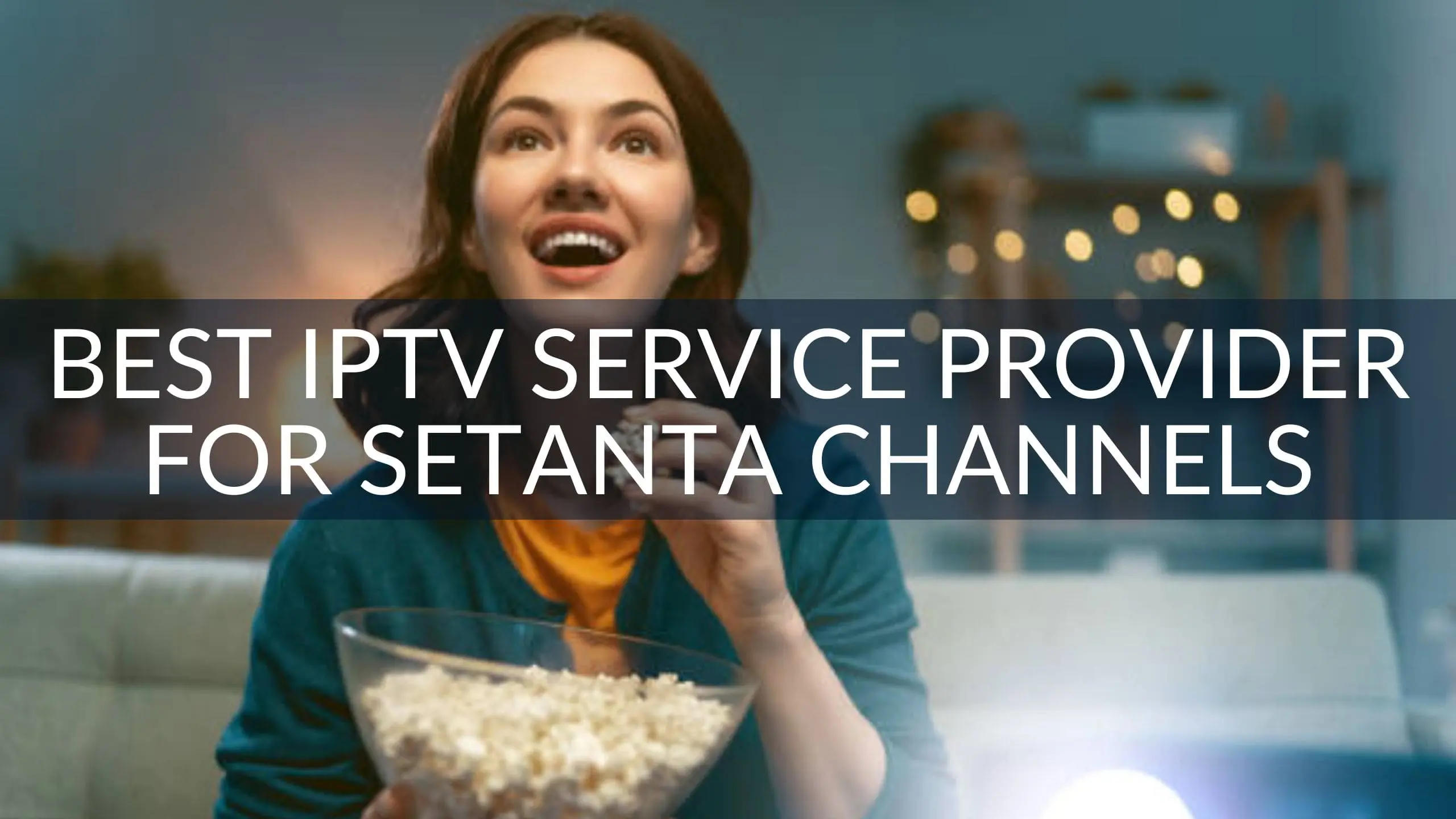 Best IPTV Service Provider for Setanta Channels