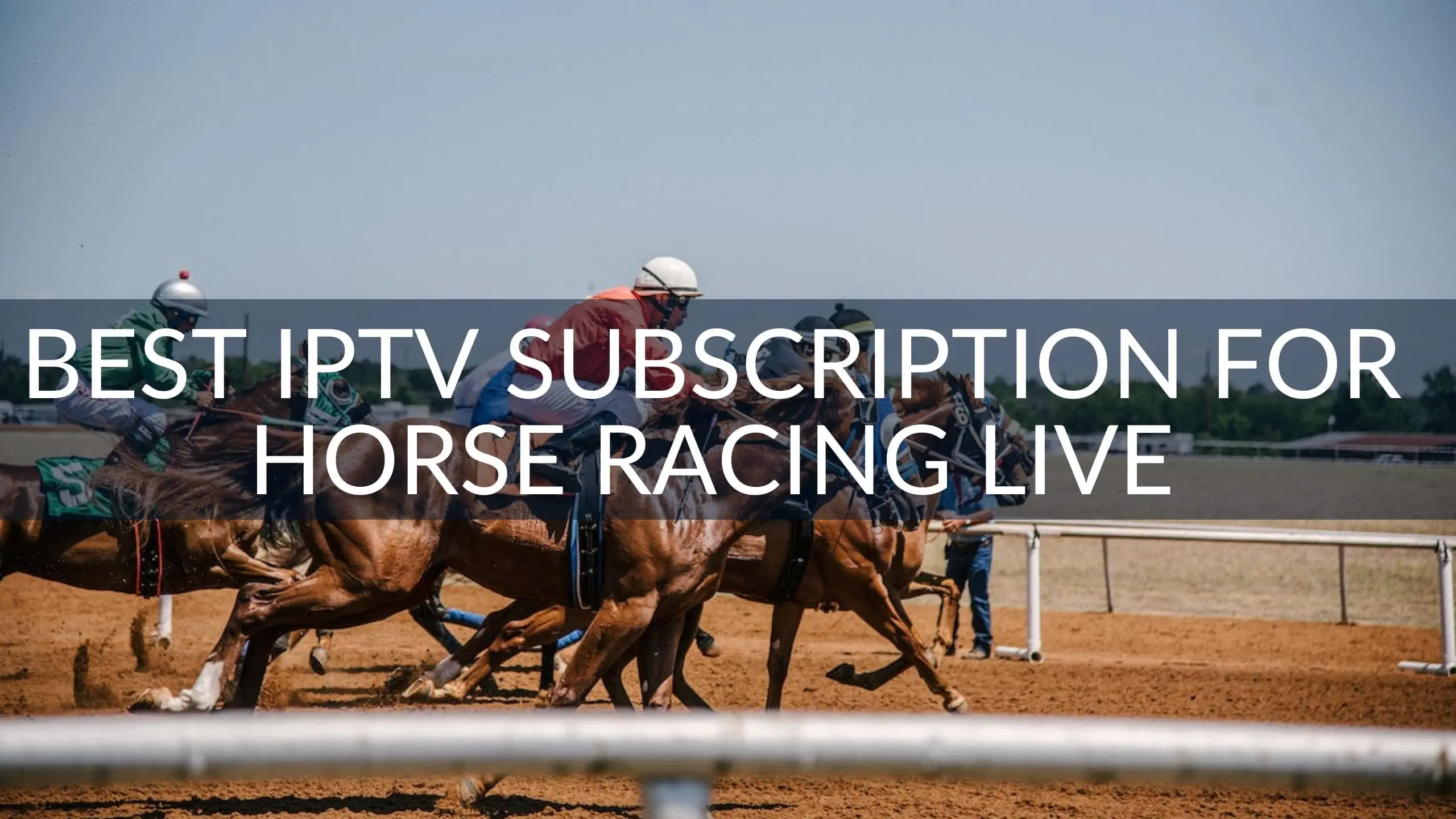 Best IPTV Subscription for Horse Racing Live