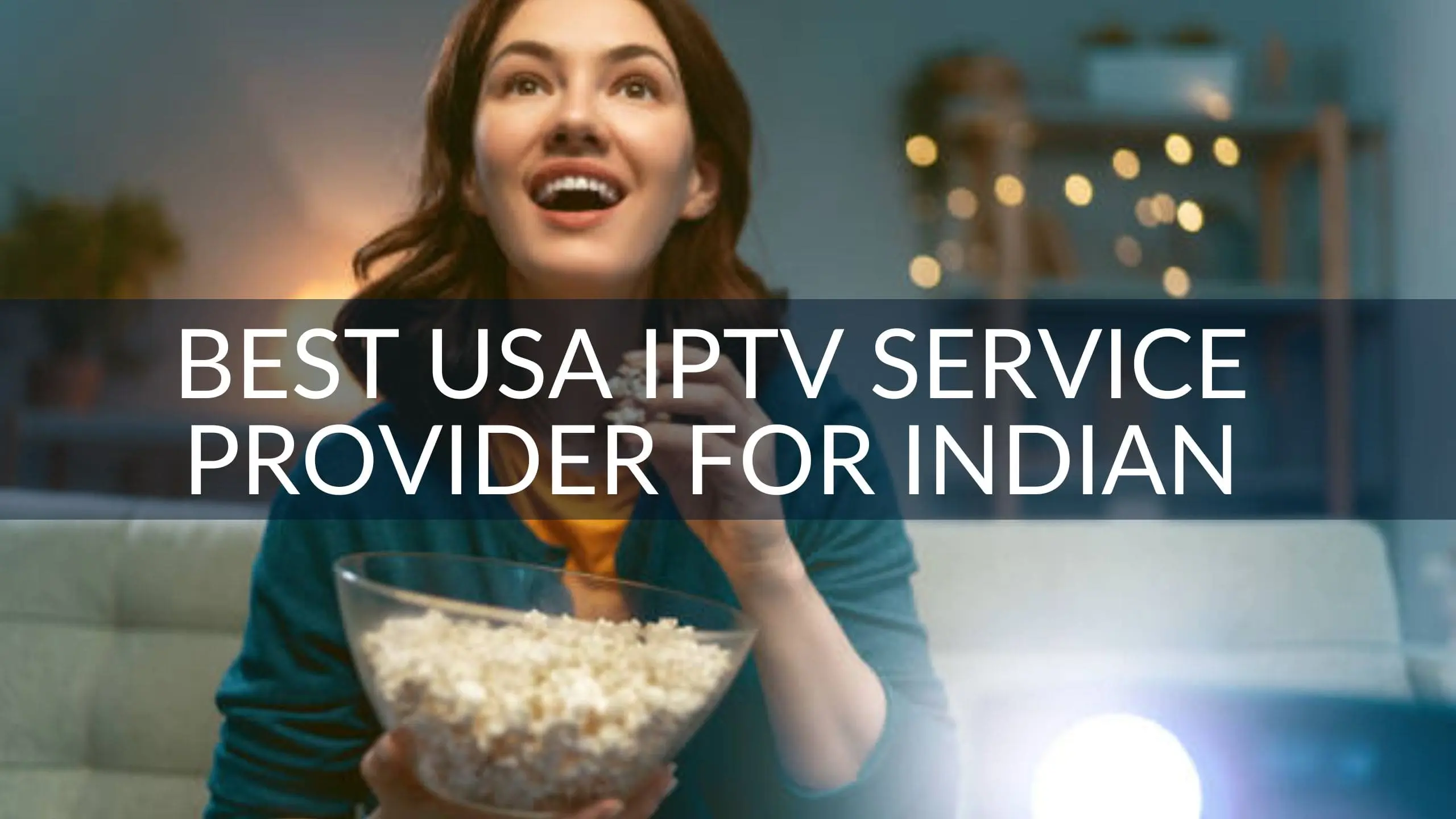 Best USA IPTV Service Provider For Indian Channels