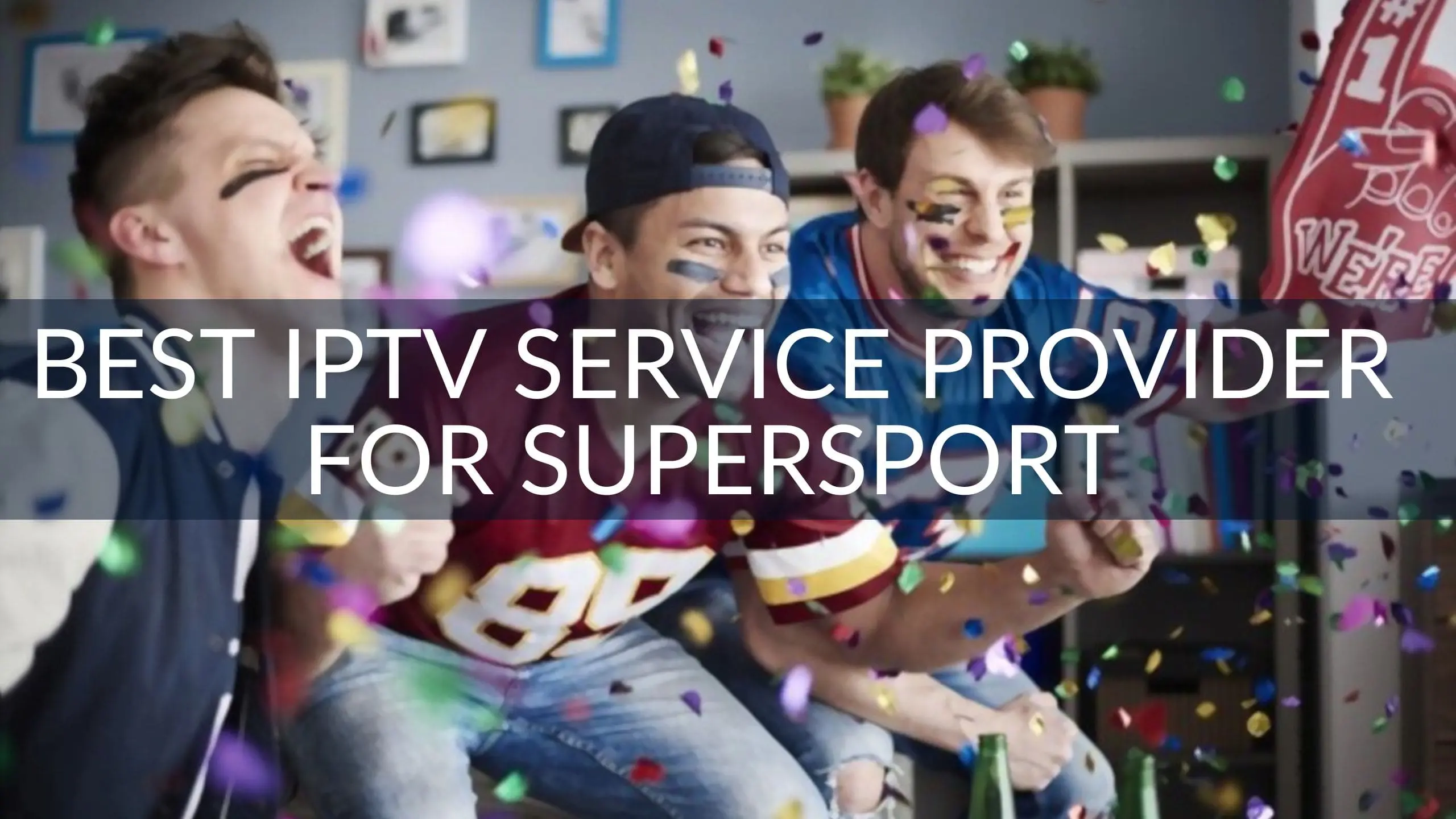 Best IPTV Service Provider for Supersport