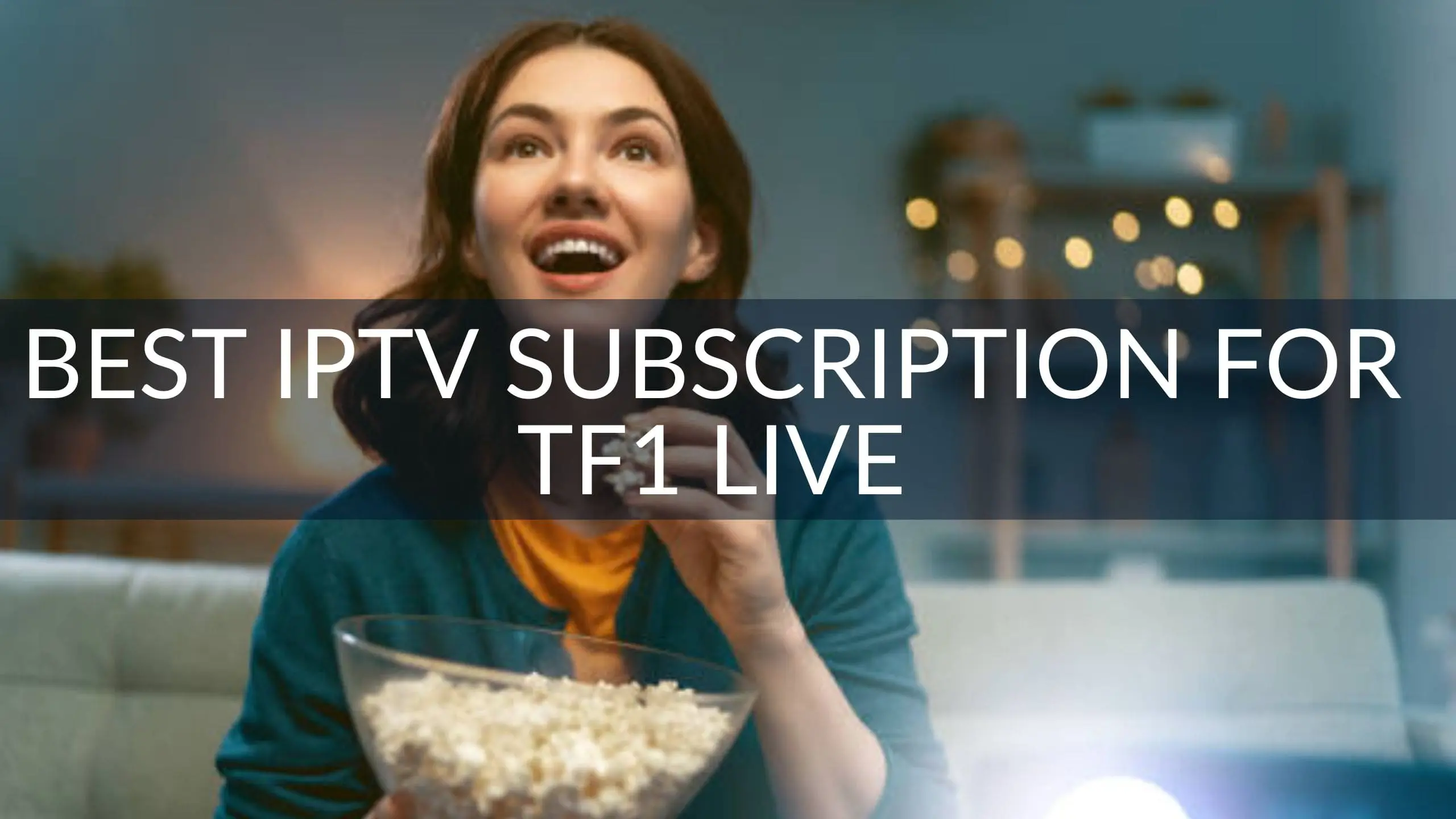 Best IPTV Subscription for TF1 Live