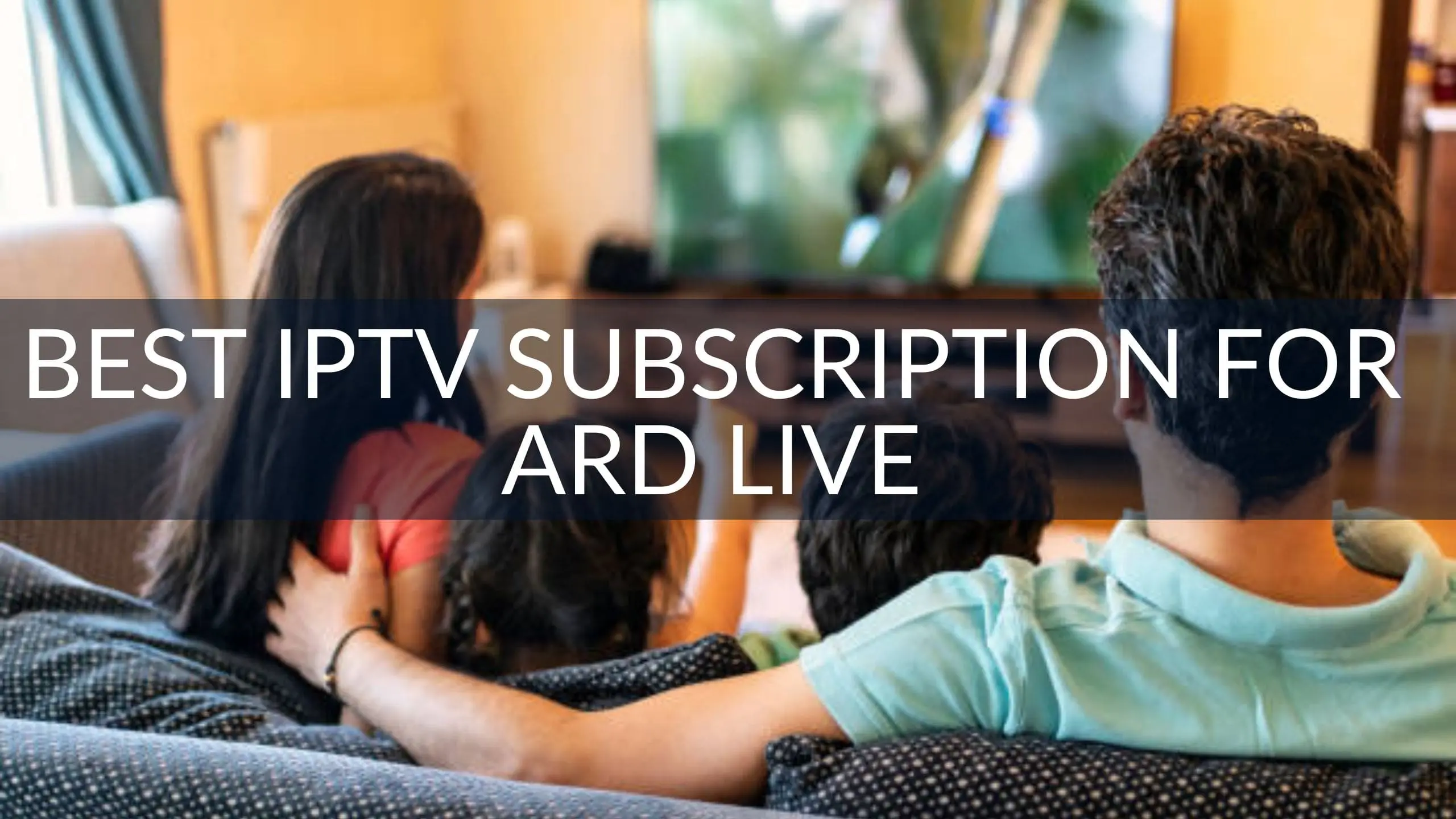 Best IPTV Subscription for ARD Live