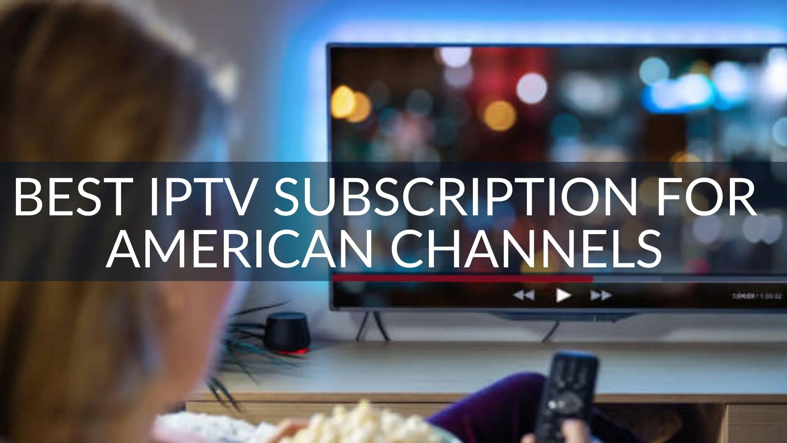 Best IPTV Subscription for American Channels