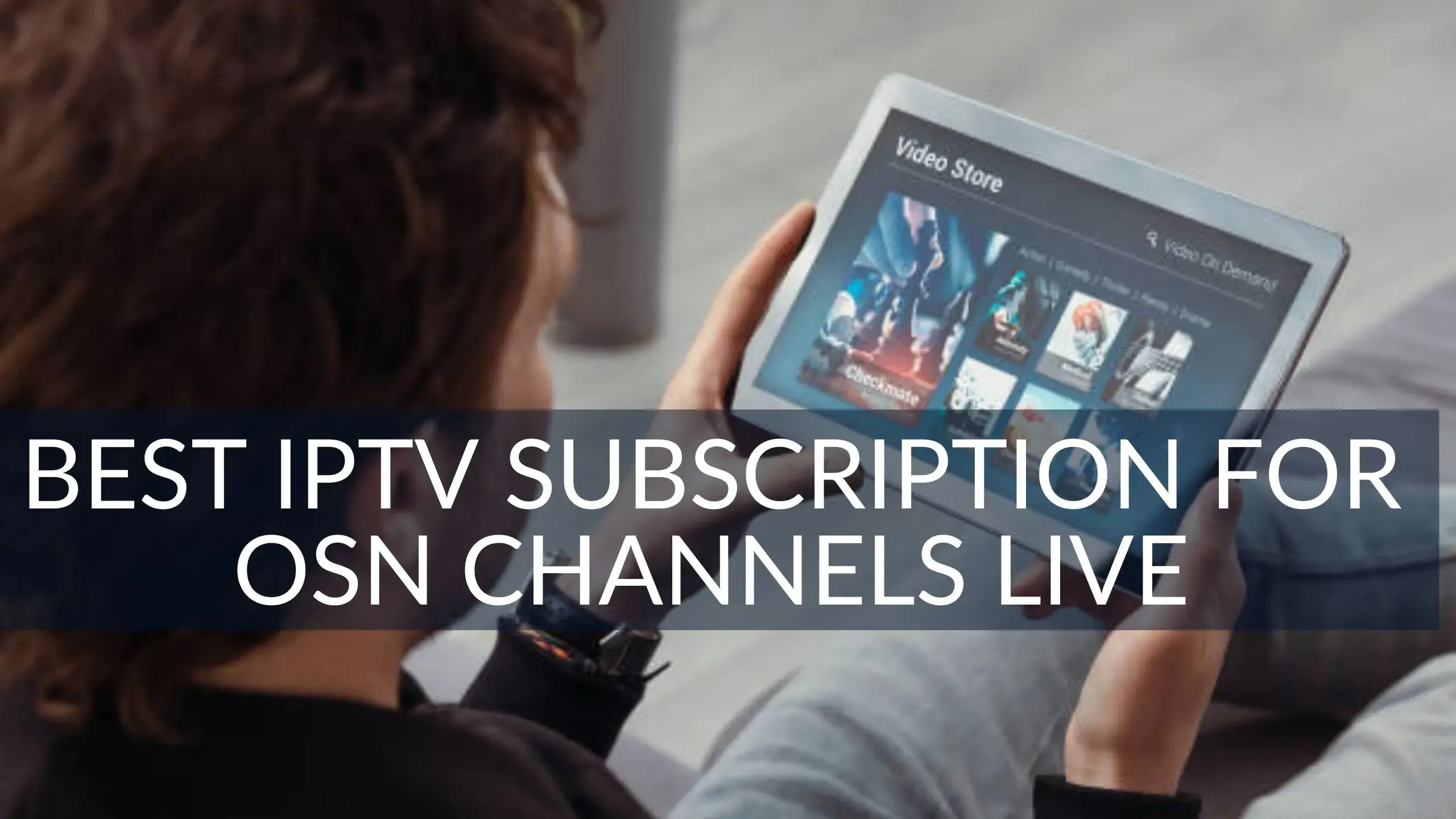 Best IPTV Subscription for OSN Channels Live