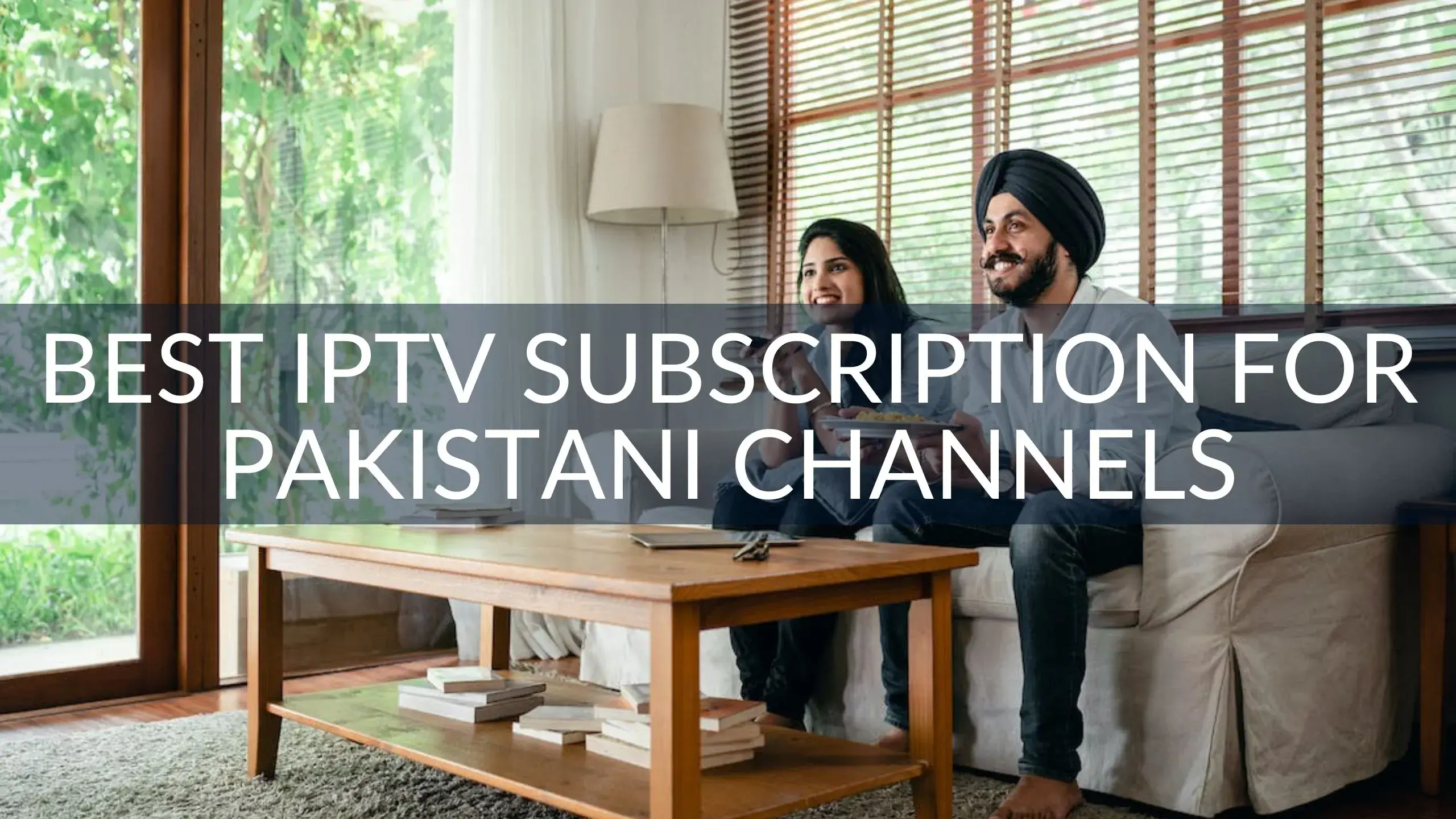 Best IPTV Subscription for Pakistani Channels