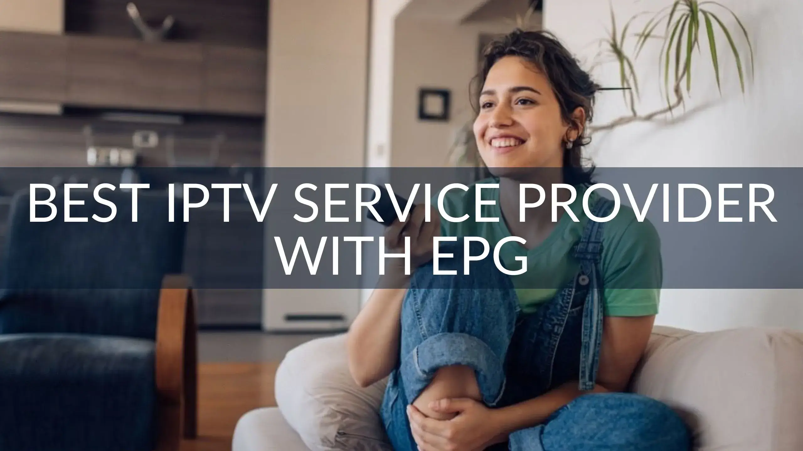 Best IPTV Service Provider with EPG