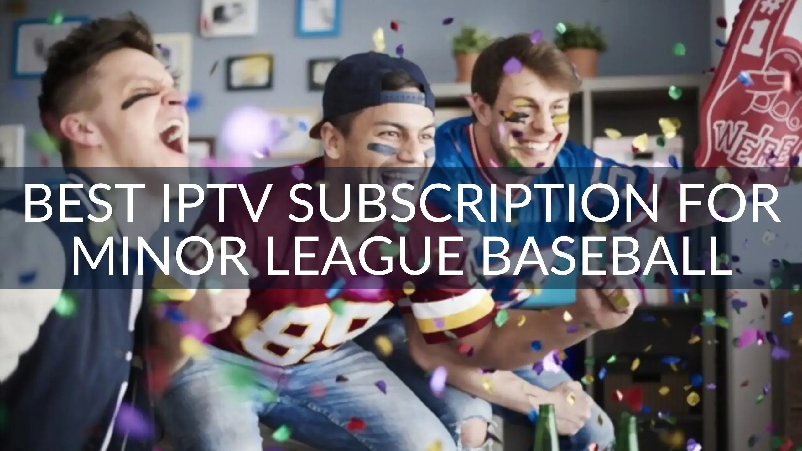 Best IPTV Subscription for Minor League Baseball (MiLB)